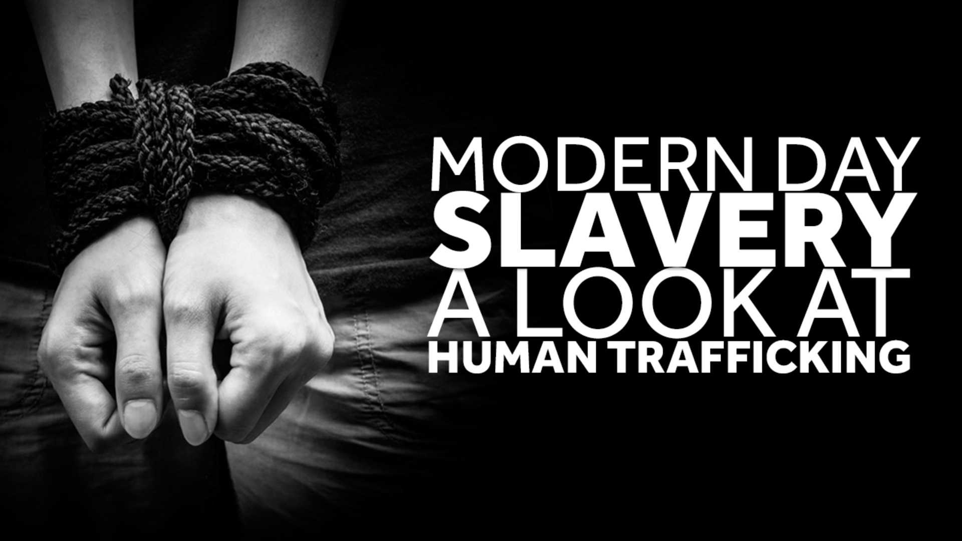 Modern Day Slavery: Breaking Free From Human Trafficking