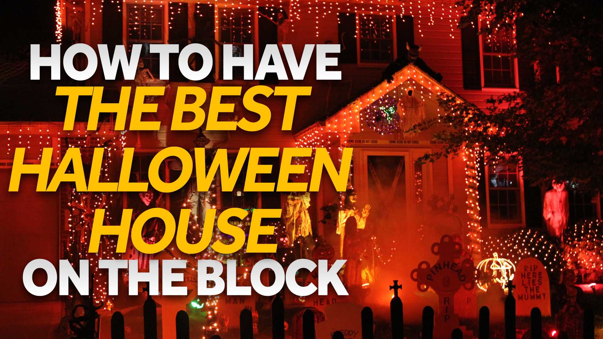 How to have the best Halloween house on the block