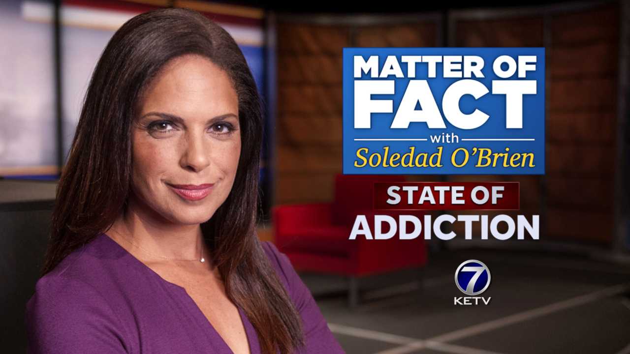 KETV to air 'Matter of Fact: State of Addiction' special