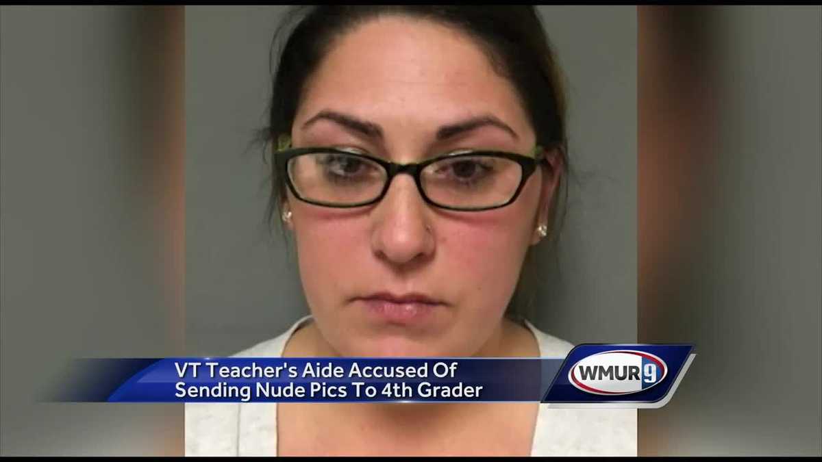 Vermont teachers aide accused of sending nude photos to 