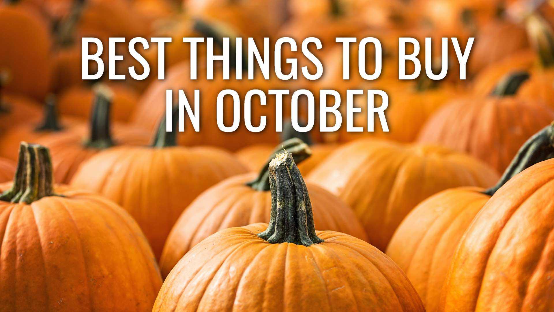 Here are the best things to buy in October