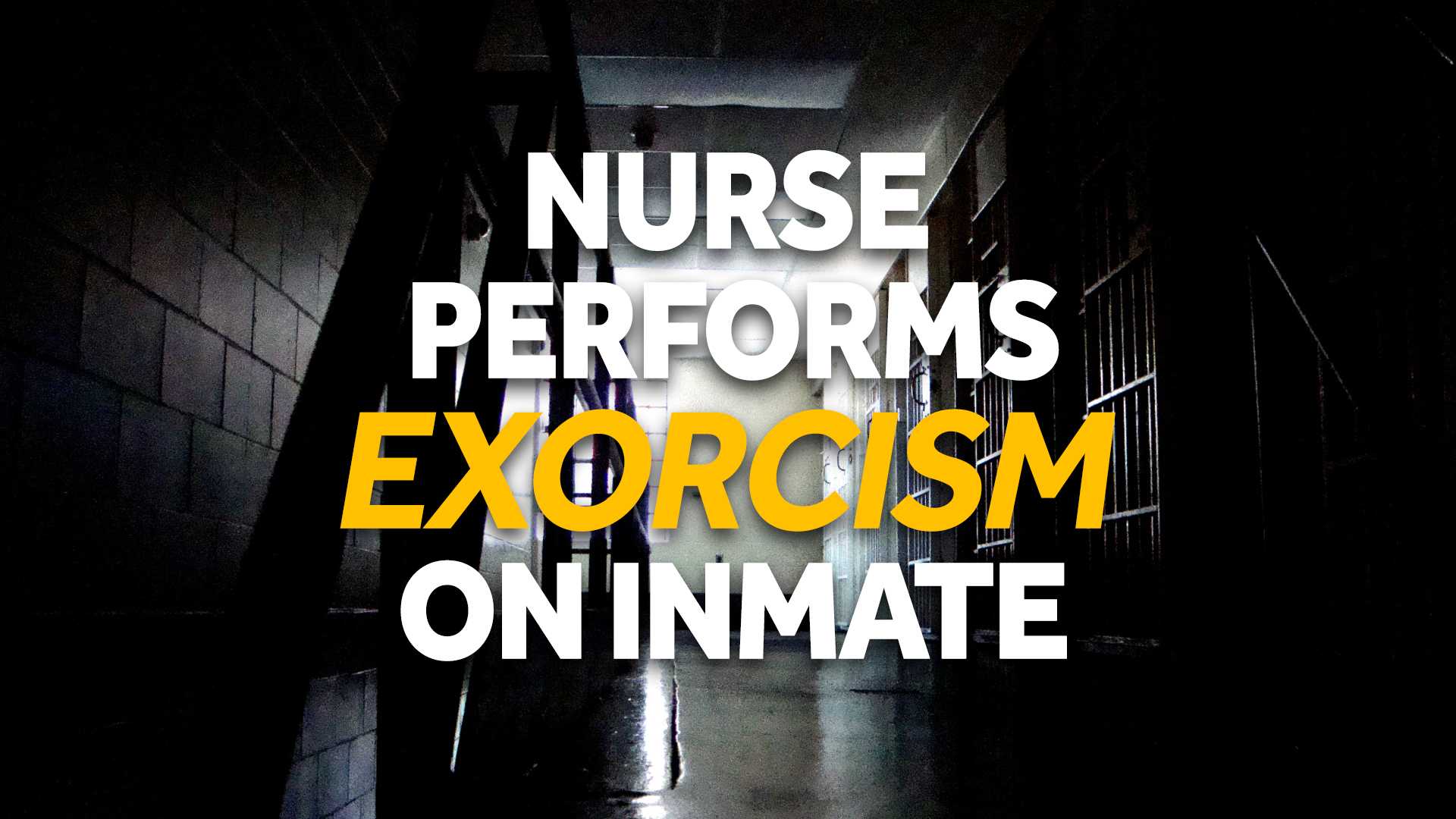 Nurse allegedly performs exorcism on inmate