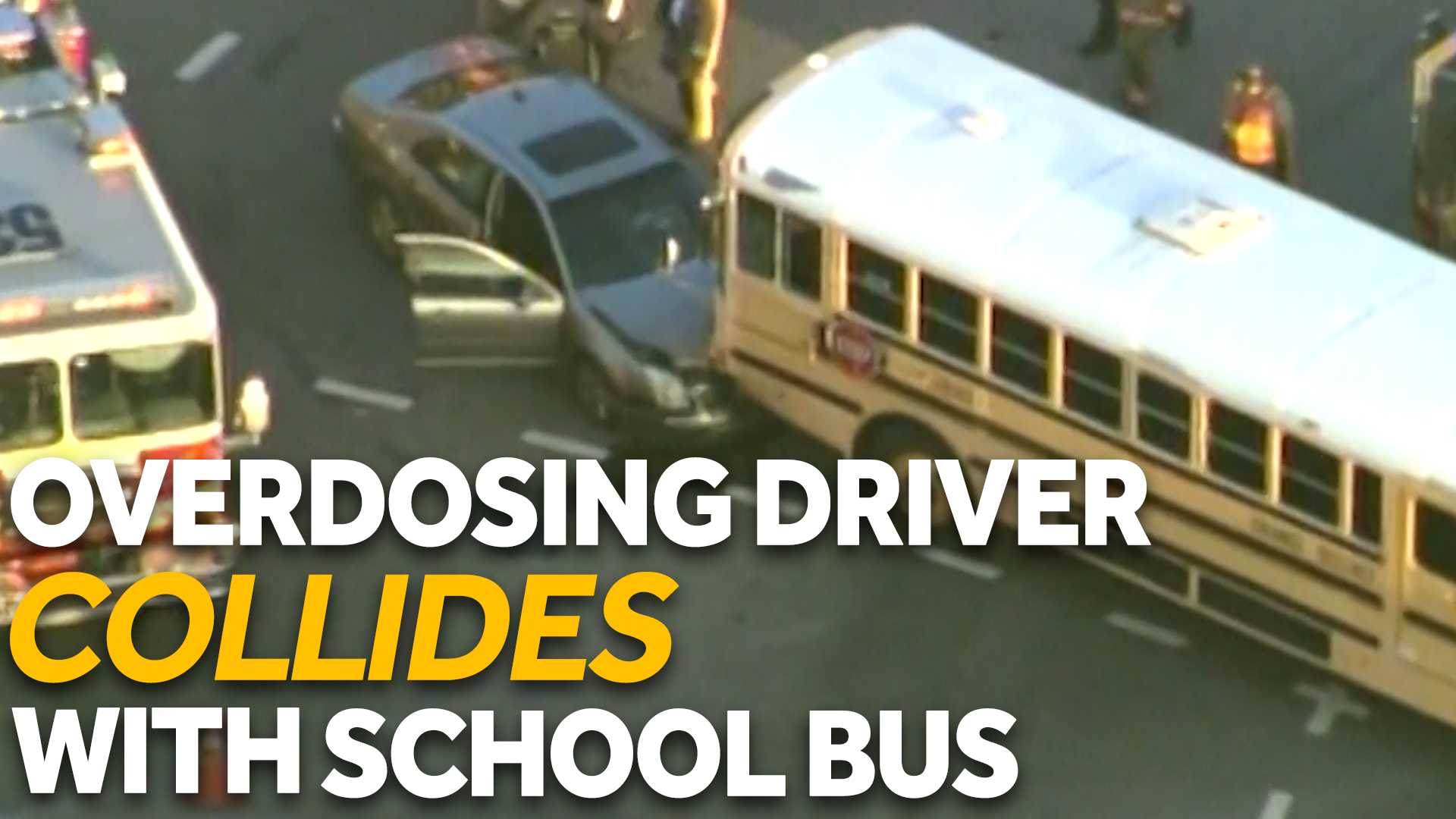 Overdosing driver collides with school bus